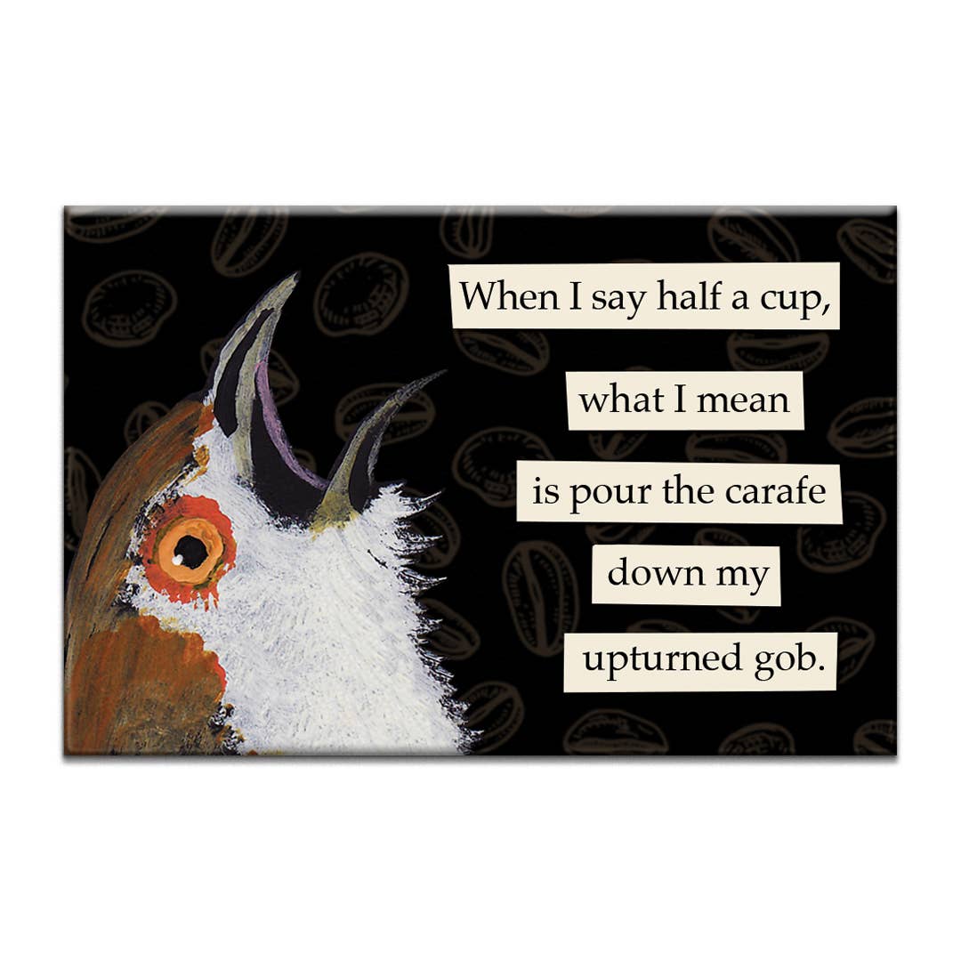 Upturned Gob Magnet by The Mincing Mockingbird