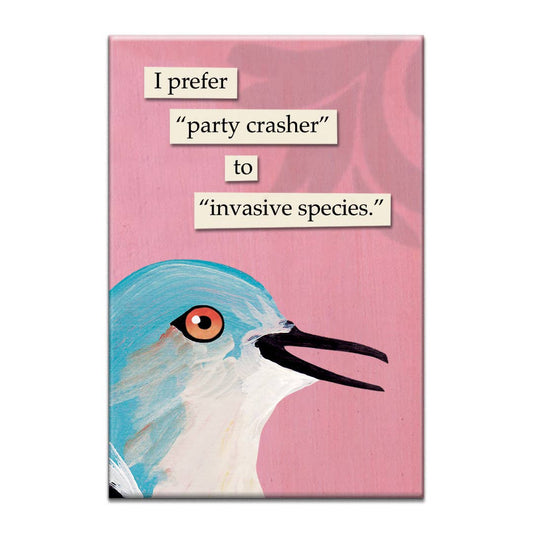 Party Crasher Magnet by The Mincing Mockingbird