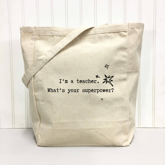 I'm a Teacher... Tote Bag by Things Uncommon - Maine Yarn & Fiber Supply