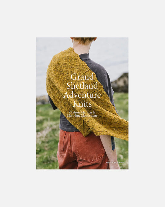 Grand Shetland Adventure Knits - Book by Laine Magazine