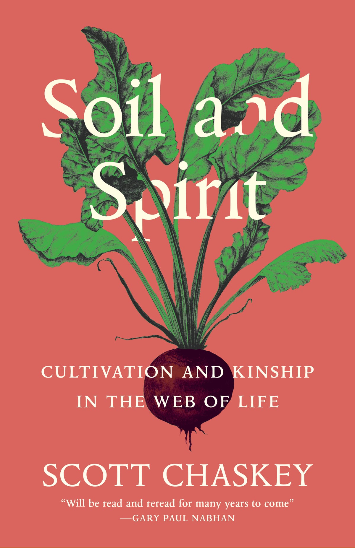 Soil and Spirit Cultivation and Kinship in the Web of Life By Scott Chaskey - Maine Yarn & Fiber Supply