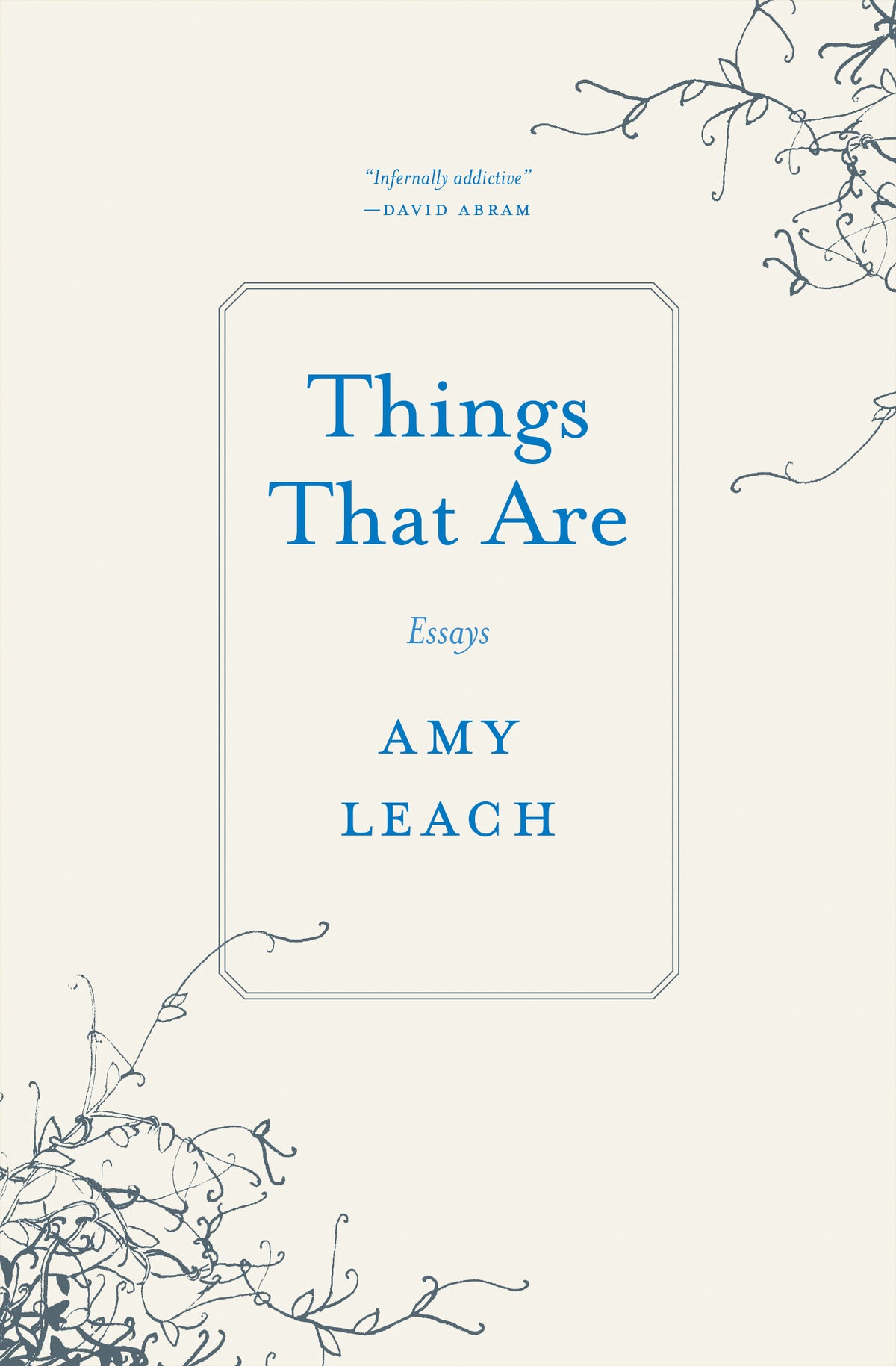 Things That Are by Amy Leach