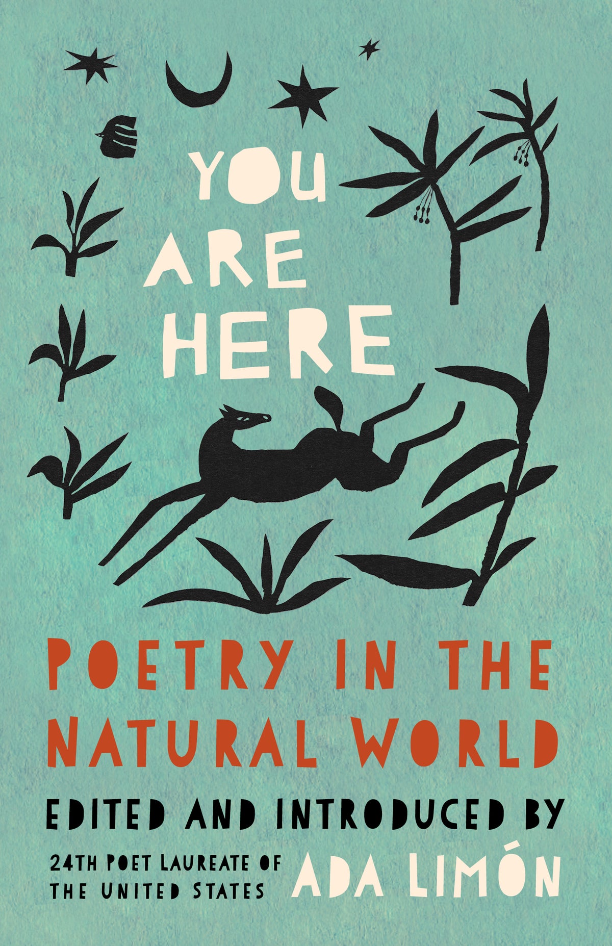You Are Here Poetry in the Natural World By Ada Limón