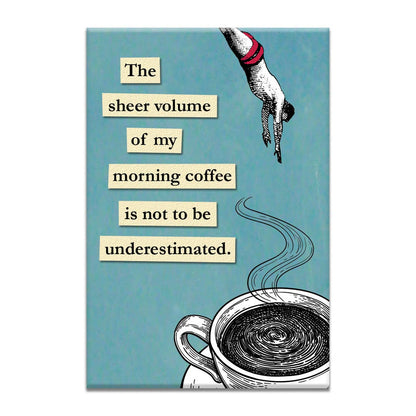 Morning Coffee Magnet by The Mincing Mockingbird