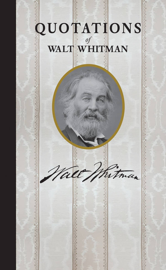 Quotations of Walt Whitman from Applewood Books