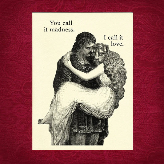 You Call it Madness - Greeting Card by Adventure Awaits