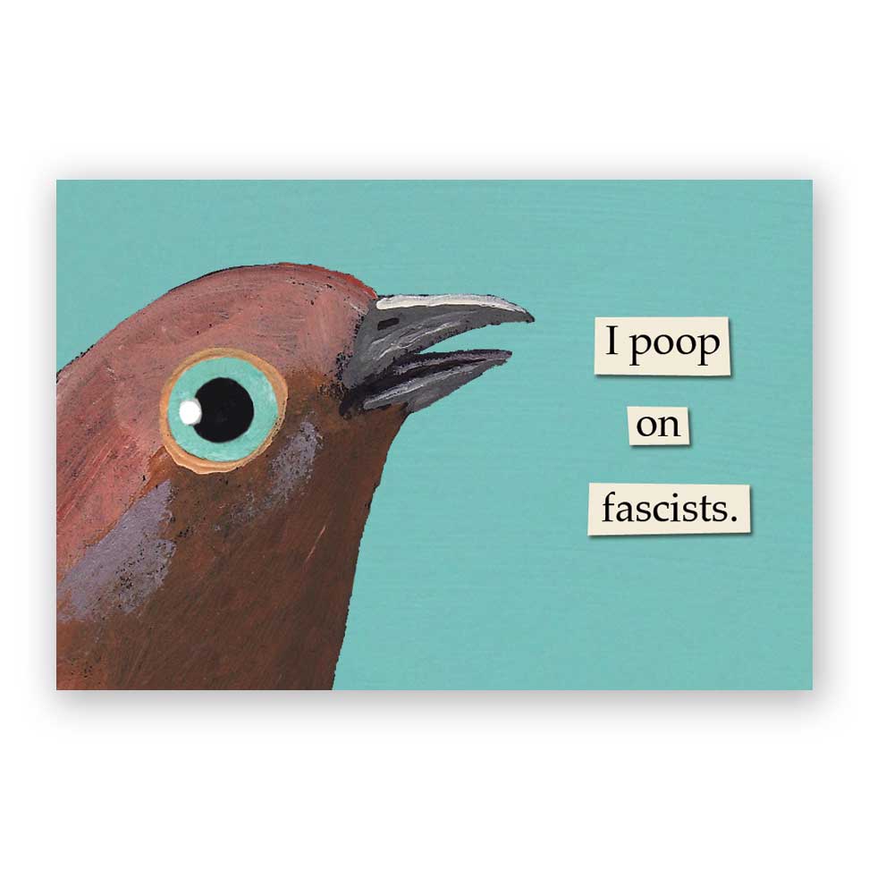 I Poop on Fascists Magnet by The Mincing Mockingbird